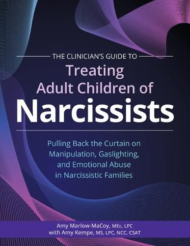 Cover image for The Clinician's Guide to Treating Adult Children of Narcissists: