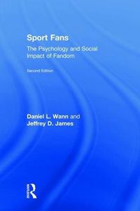 Cover image for Sport Fans: The Psychology and Social Impact of Fandom