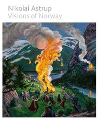 Cover image for Nikolai Astrup: Visions of Norway