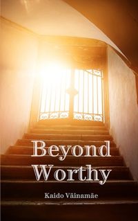 Cover image for Beyond Worthy