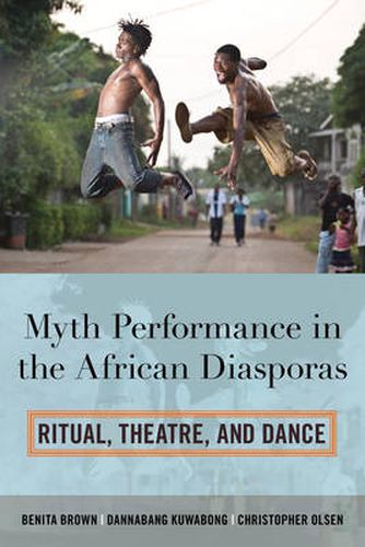 Cover image for Myth Performance in the African Diasporas: Ritual, Theatre, and Dance