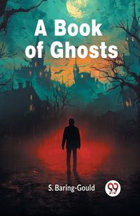 Cover image for A Book Of Ghosts