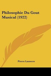 Cover image for Philosophie Du Gout Musical (1922)