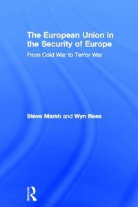 Cover image for The European Union in the Security of Europe: From Cold War to Terror War