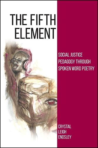 Cover image for The Fifth Element: Social Justice Pedagogy through Spoken Word Poetry