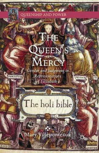 Cover image for The Queen's Mercy: Gender and Judgment in Representations of Elizabeth I