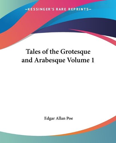 Cover image for Tales Of The Grotesque And Arabesque Volume 1