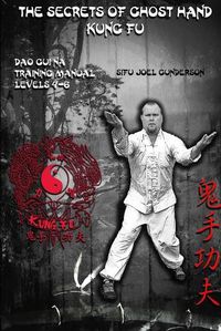 Cover image for The Secrets of Ghost Hand Kung Fu Levels 4-6