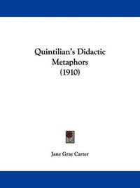 Cover image for Quintilian's Didactic Metaphors (1910)