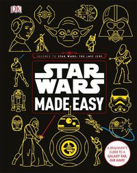 Cover image for Star Wars Made Easy: A Beginner's Guide to a Galaxy Far, Far Away
