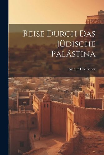 Cover image for Reise Durch Das Juedische Palaestina
