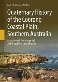 Cover image for Quaternary History of the Coorong Coastal Plain, Southern Australia: An Archive of Environmental and Global Sea-Level Changes