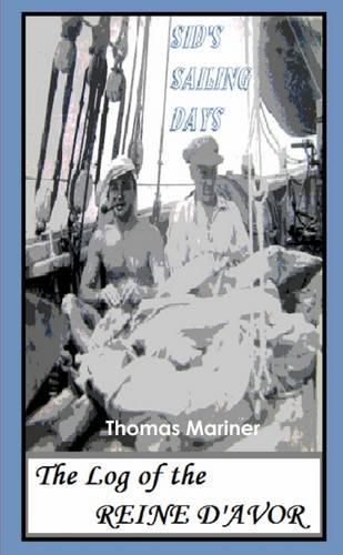 Cover image for Sid's Sailing Days: the Log of the Reine D'avor