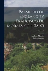 Cover image for Palmerin of England by Francisco De Moraes, of 4 (1807); Volume 1