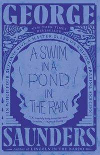 Cover image for A Swim in a Pond in the Rain: In Which Four Russians Give a Master Class on Writing, Reading, and Life