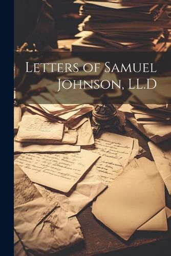 Letters of Samuel Johnson, LL.D