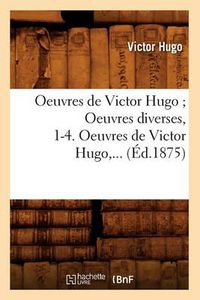 Cover image for Oeuvres de Victor Hugo. Litterature Et Philosophie Melees (Ed.1875)