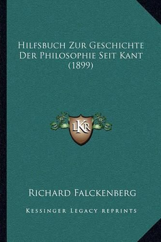 Hilfsbuch Zur Geschichte Der Philosophie Seit Kant (1899)