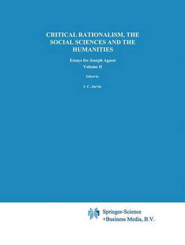 Critical Rationalism, the Social Sciences and the Humanities: Essays for Joseph Agassi. Volume II