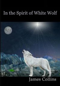 Cover image for In the Spirit of White Wolf