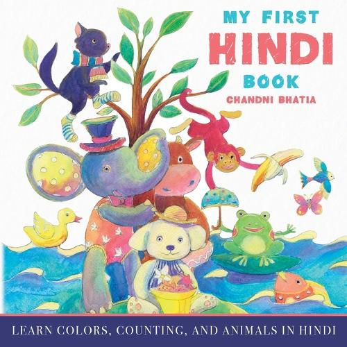 Cover image for My First Hindi Book: Learn Colors, Counting, And Animals In Hindi