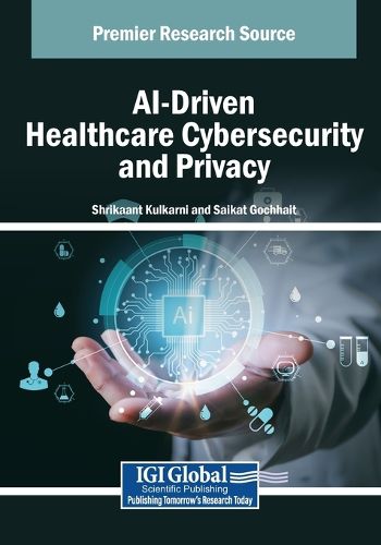 Cover image for AI-Driven Healthcare Cybersecurity and Privacy