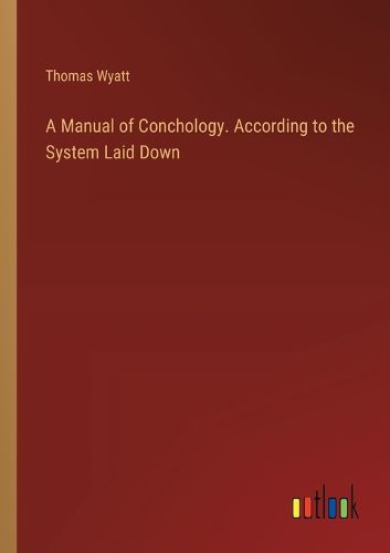 Cover image for A Manual of Conchology. According to the System Laid Down
