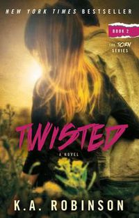 Cover image for Twisted: Book 2 in the Torn Series