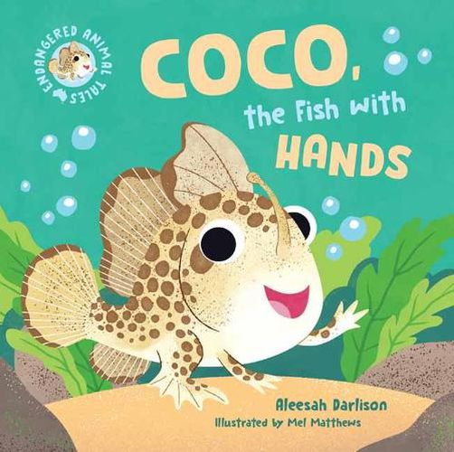 Coco, the Fish with Hands (Endangered Animal Tales)