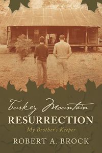 Cover image for Turkey Mountain Resurrection: My Brother's Keeper