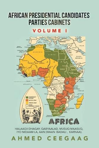 Cover image for African Presidential Candidates Parties Cabinets: Halaagii Dhagay, Qabyaalad, Musuq Maasuq, Iyo Nidaam La, Aan (Waan Badali, Karnaa).