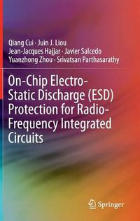 Cover image for On-Chip Electro-Static Discharge (ESD) Protection for Radio-Frequency Integrated Circuits