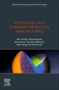 Cover image for Motion and Path Planning for Additive Manufacturing