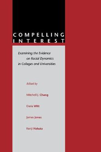 Cover image for Compelling Interest: Examining the Evidence on Racial Dynamics in Colleges and Universities