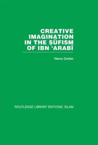 Cover image for Creative Imagination in the Sufism of Ibn 'Arabi
