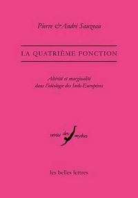 Cover image for La Quatrieme Fonction: Alterite Et Marginalite Dans l'Ideologie Des Indo-Europeens