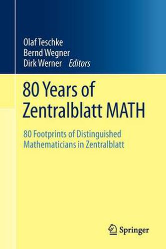 Cover image for 80 Years of Zentralblatt MATH: 80 Footprints of Distinguished Mathematicians in Zentralblatt