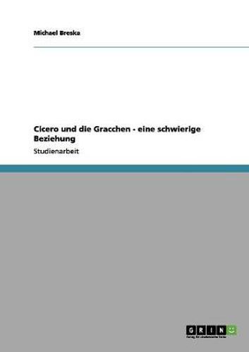 Cover image for Cicero und die Gracchen - eine schwierige Beziehung