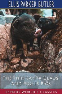 Cover image for The Thin Santa Claus, and Pigs is Pigs (Esprios Classics)