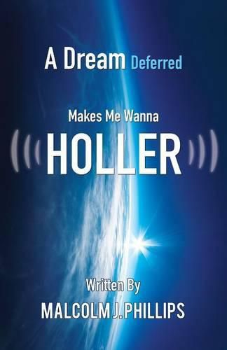 Cover image for A Dream Deferred Makes Me Wanna Holler
