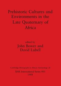 Cover image for Prehistoric Cultures and Environments in the Late Quaternary of Africa