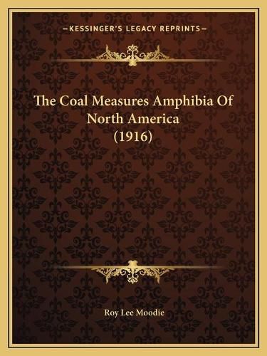 Cover image for The Coal Measures Amphibia of North America (1916)
