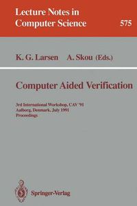 Cover image for Computer Aided Verification: 3rd International Workshop, CAV '91, Aalborg, Denmark, July 1-4, 1991. Proceedings