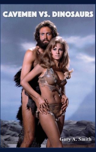 Cover image for Cavemen vs. Dinosaurs and the Making of One Million Years B.C.