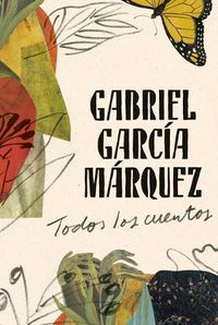 Cover image for Gabriel Garcia Marquez: Todos los cuentos / All the Stories