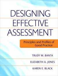 Cover image for Designing Effective Assessment: Principles and Profiles of Good Practice