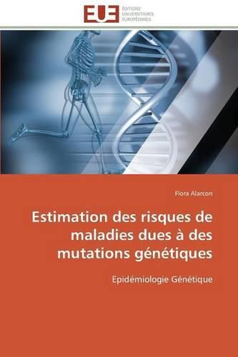 Cover image for Estimation Des Risques de Maladies Dues   Des Mutations G n tiques