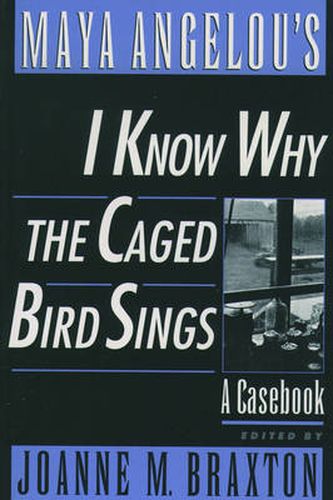 Cover image for Maya Angelou's I Know Why the Caged Bird Sings: A Casebook