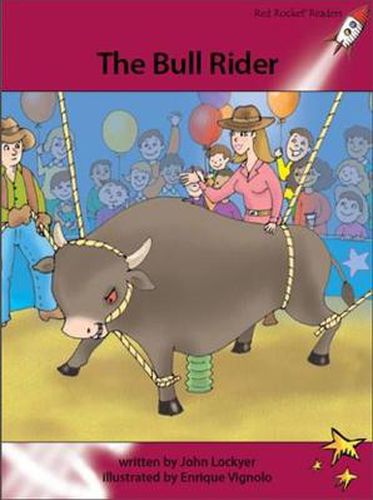 Cover image for Red Rocket Readers: Advanced Fluency 3 Fiction Set A: The Bull Rider (Reading Level 27/F&P Level O)
