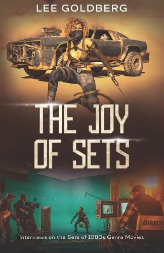 Cover image for The Joy of Sets: Interviews on the Sets of 1980s Genre Movies